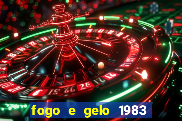 fogo e gelo 1983 dublado download